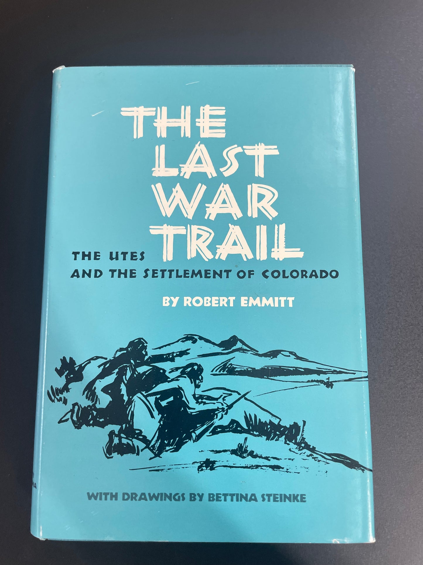 War Trail, The Utes and the Settlement of Colorado